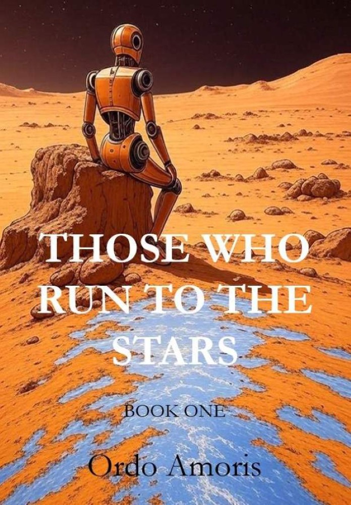 Cover of Those Who Run To The Stars: Ordo Amoris